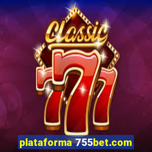 plataforma 755bet.com